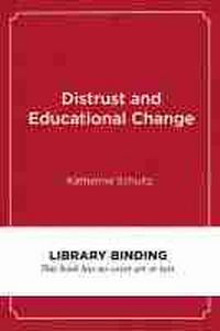 Enlarge image Cover: Distrust and Educational Change - Harvard Educational Publishing Group