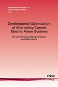 Cover: Combinatorial Optimization of Alternating Current Electric Power Systems - now publishers Inc
