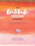 Cover: Gratitude Explorer Workbook: Guided Practices, Meditations and Reflections for Cultivating Gratefulness in Daily Life - Storey Publishing LLC