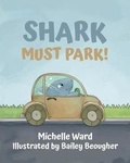 Cover: Shark Must Park! - Mockingbird Jane Books