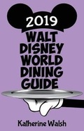 Cover: Walt Disney World Dining Guide 2019 - Theme Park Press