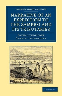 Abbildung von: Narrative of an Expedition to the Zambesi and its Tributaries - Cambridge University Press