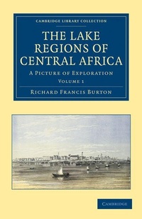 Abbildung von: The Lake Regions of Central Africa - Cambridge University Press