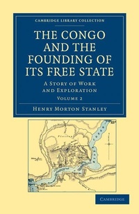Abbildung von: The Congo and the Founding of its Free State - Cambridge University Press