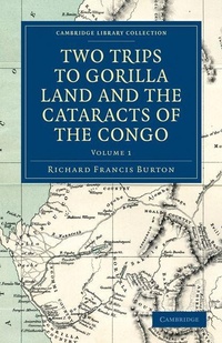 Abbildung von: Two Trips to Gorilla Land and the Cataracts of the Congo - Cambridge University Press