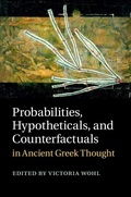 Cover: Probabilities, Hypotheticals, and Counterfactuals in Ancient Greek Thought - Cambridge University Press