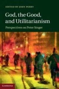 Enlarge image Cover: God, the Good, and Utilitarianism - Cambridge University Press