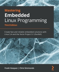 Enlarge image Cover: Mastering Embedded Linux Programming - Packt Publishing