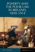 Cover: Poverty and the Poor Law in Ireland, 1850-1914 - Liverpool University Press