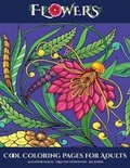 Cover: Cool Coloring Pages for Adults (Flowers) - Elige Cogniscere