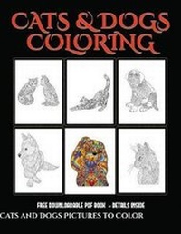 Enlarge image Cover: Cats and Dogs Pictures to Color - Elige Cogniscere