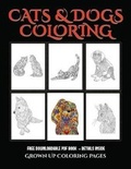 Cover: Grown Up Coloring Pages (Cats and Dogs) - Elige Cogniscere