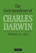Cover: The Correspondence of Charles Darwin: Volume 21, 1873 - Cambridge University Press