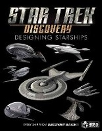 Enlarge image Cover: Star Trek: Designing Starships Volume 4 - Eaglemoss Publications Ltd