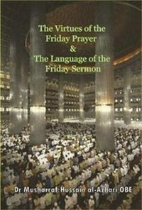 Abbildung von: The Virtues of the Friday Prayer & Language of the Sermon - Invitation Publishing