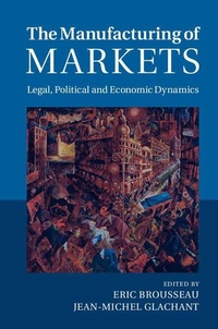 Enlarge image Cover: The Manufacturing of Markets - Cambridge University Press