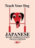 Cover: Teach Your Dog Japanese - Rugby World Cup 2019 Travel Edition - Y Lolfa