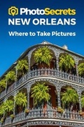 Cover: Photosecrets New Orleans - Photo Tour Books