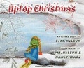 Cover: Uptop Christmas - Brainiac Bloomers, LLC