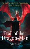 Cover: Trail of the Dragon-Man - Peeler-Rose Studios LLC