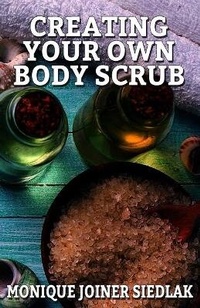 Abbildung von: Creating Your Own Body Scrub - Oshun Publications LLC