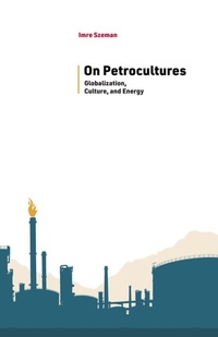 Enlarge image Cover: On Petrocultures - West Virginia University Press