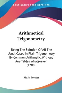 Abbildung von: Arithmetical Trigonometry - Kessinger Publishing Co