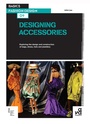 Cover: Basics Fashion Design 09: Designing Accessories - AVA Publishing