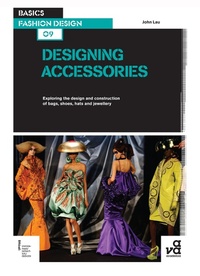 Abbildung von: Basics Fashion Design 09: Designing Accessories - AVA Publishing