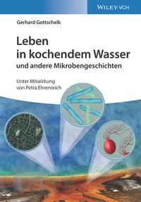Abbildung von: Leben in kochendem Wasser und andere Mikrobengeschichten - Wiley-VCH