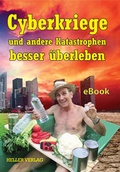 Cover: Cyberkriege und andere Katastrophen besser &uuml;berleben - Heller Verlag