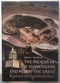 Enlarge image Cover: The Palaces of the Hasmoneans and Herod the Great - Israel Exploration Society,Israel