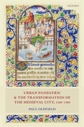 Cover: Urban Panegyric and the Transformation of the Medieval City, 1100-1300 - OUP eBook