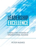 Cover: Leadership Excellence: Creating a New Dimension of Organizational Success - Lulu Publishing Services