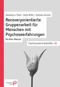 Cover: Recoveryorientierte Gruppenarbeit f&uuml;r Menschen mit Psychoseerfahrungen - Psychiatrie Verlag