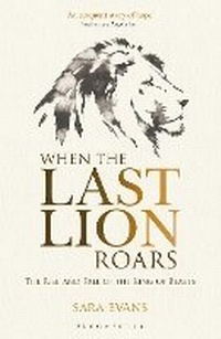 Abbildung von: When the Last Lion Roars - Bloomsbury Wildlife