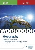 Cover: OCR A-level Geography Workbook 1: Landscape Systems and Changing Spaces; Making Places - Hodder Education