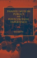 Cover: Swahili Muslim Publics and Postcolonial Experience - Indiana University Press
