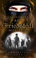 Cover: Geschichten aus Friedstatt Band 3: Friedstatt muss leben! - neobooks