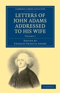 Cover: Letters of John Adams Addressed to his Wife - Cambridge University Press