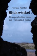 Cover: Blickwinkel - Kurzgeschichten &uuml;ber den Tellerrand hinaus - epubli