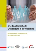 Cover: Arbeitsplatzorientierte Grundbildung in der Pflegehilfe - wbv Media