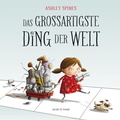 Cover: Das gro&szlig;artigste Ding der Welt - Verlagshaus Jacoby & Stuart