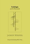Cover: Jasmin Werner. SCALALOGIA and The Wheel of Life - K&ouml;nig, Walther