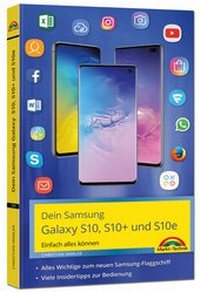 Abbildung von: Samsung Galaxy S10, S10+ und S10e - Einfach alles können mit Android 9 - Markt + Technik