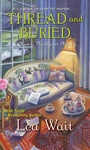 Cover: Thread and Buried - Kensington Cozies