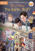 Cover: What Was the Berlin Wall? - Penguin Workshop