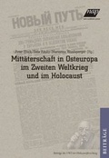 Cover: Mitt&auml;terschaft in Osteuropa im Zweiten Weltkrieg und im Holocaust / Collaboration in Eastern Europe during World War II and the Holocaust - new academic press