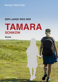 Abbildung von: Der lange Weg der Tamara Schikow - skript-Verlag