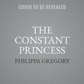 Cover: The Constant Princess - SIMON & SCHUSTER AUDIO